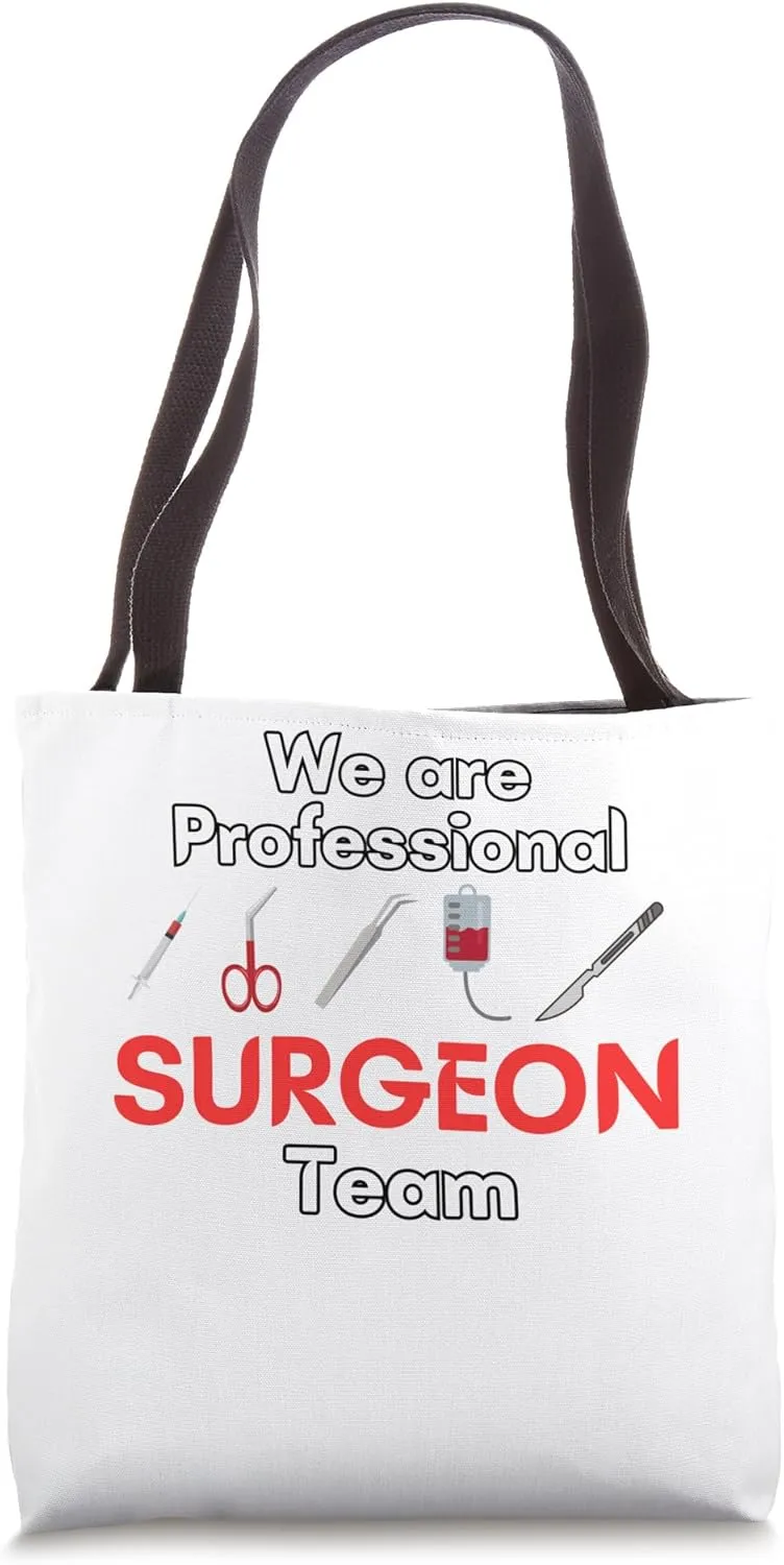 We are Professional Surgeon Team beauty operate doctor nurse Tote Bag
